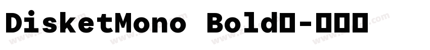 DisketMono Bold◆字体转换